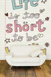 Life is Too Short... Wall Mural-Kids' Stuff,Modern Graphics,Words,Featured Category of the Month-Eazywallz